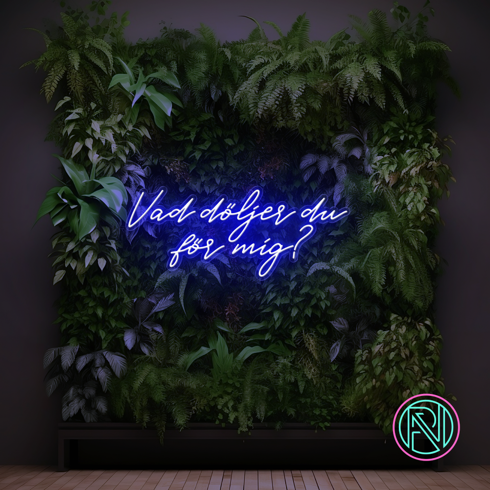 "Vad döljer du för mig?" LED NEONSKILT. Velg ønsket farge. Bestilling!