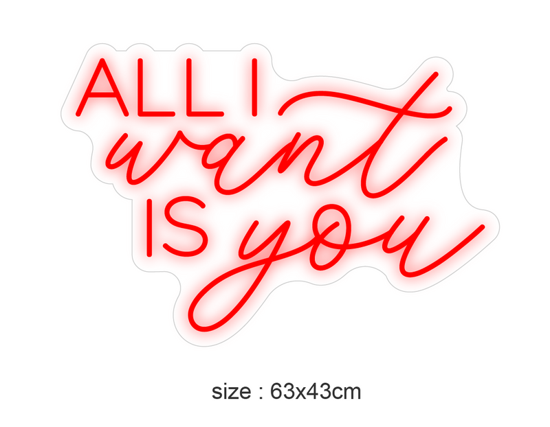 "ALL I want IS you" Led Neonskilt. Bestilling!