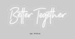 "BetterTogether" Led Neonskilt. Bestilling!