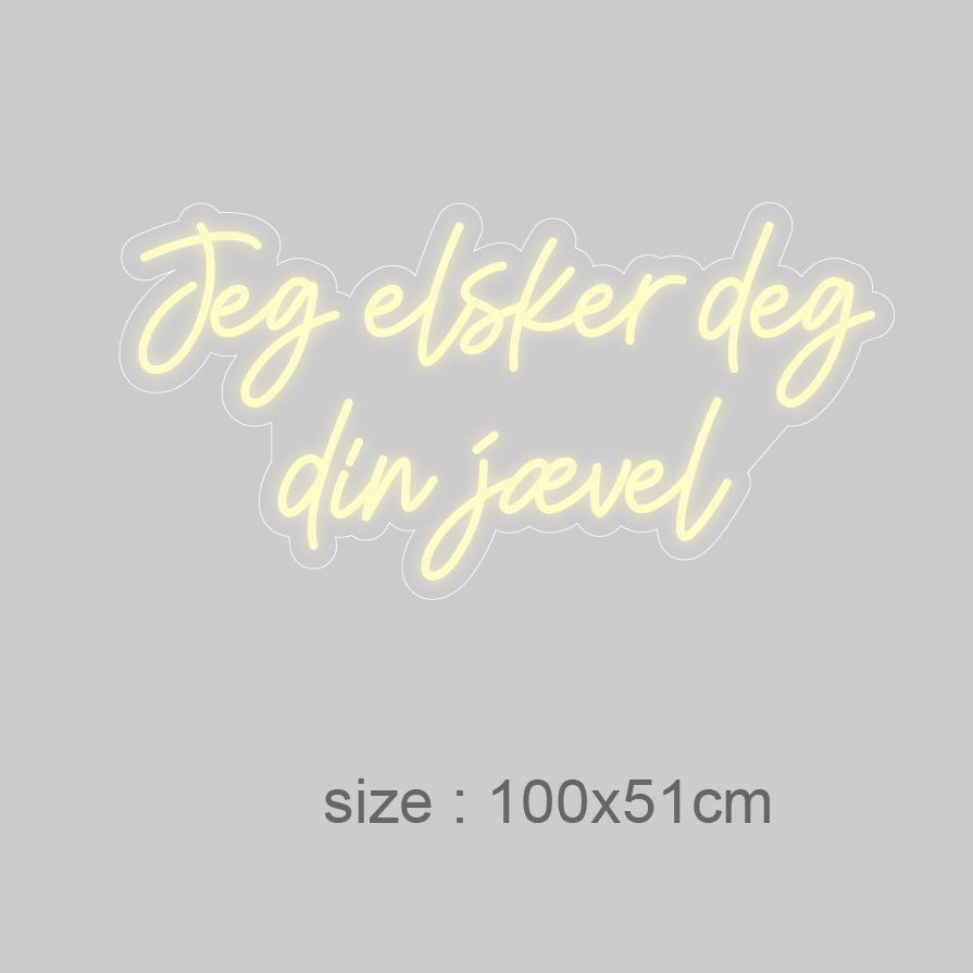 "Jeg elsker deg din jævel" LED NEONSKILT.  Bestilling!