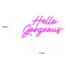 "Hello Gorgeous"Led Neonskilt. Bestilling!