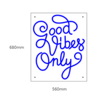 "Good Vibes Only" LED NEONSKILT. 68x56cm Bestilling!