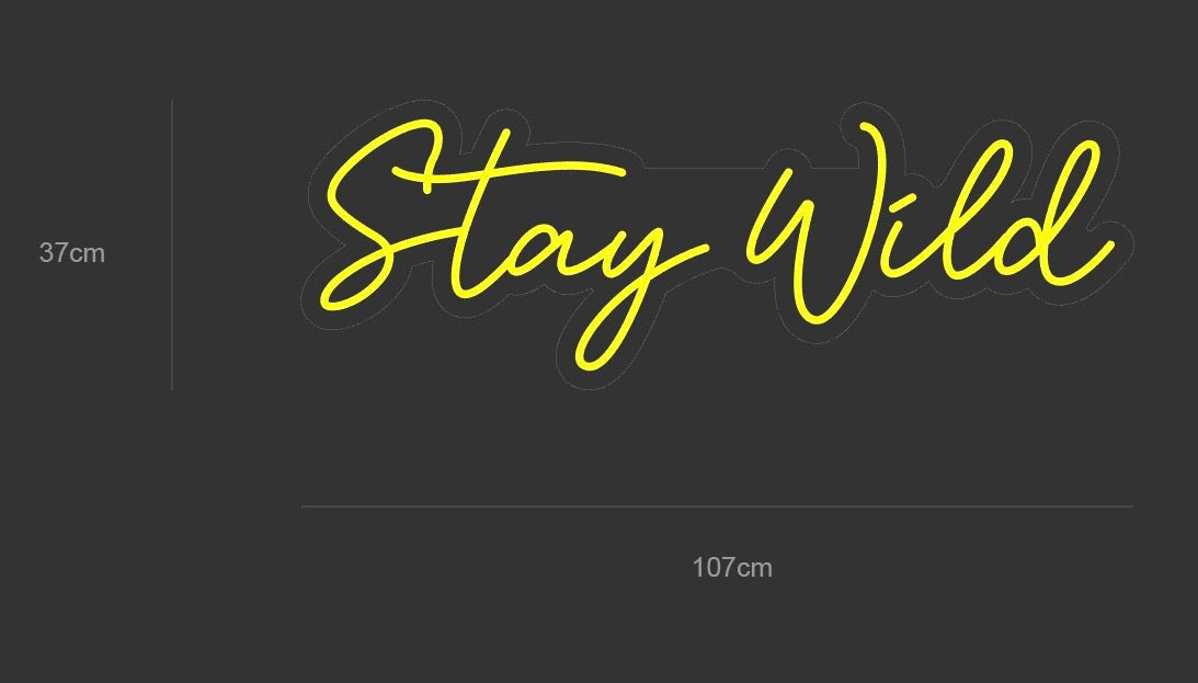 "Stay Wild" LED NEONSKILT. Bestilling!