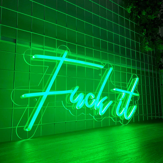 Neonskilt "Fuck it"