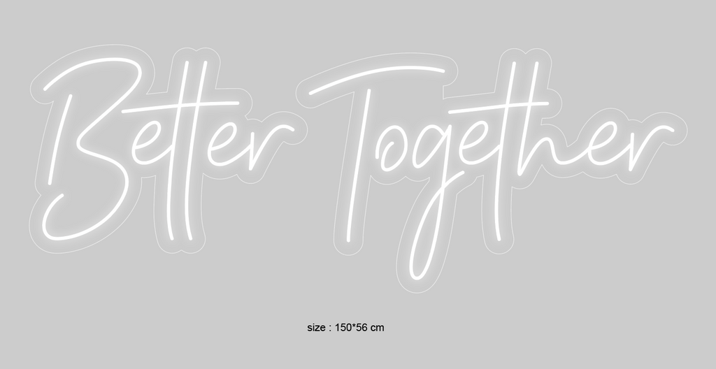 "Better Together" Led Neonskilt. Bestilling!