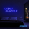 "Go hard or go home" Led Neonskilt. Bestilling!