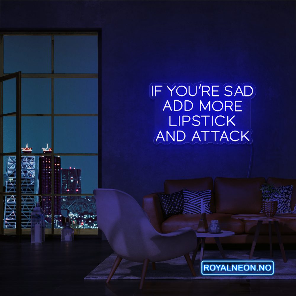 "IF YOU´RE SAD" Led Neonskilt. Bestilling!