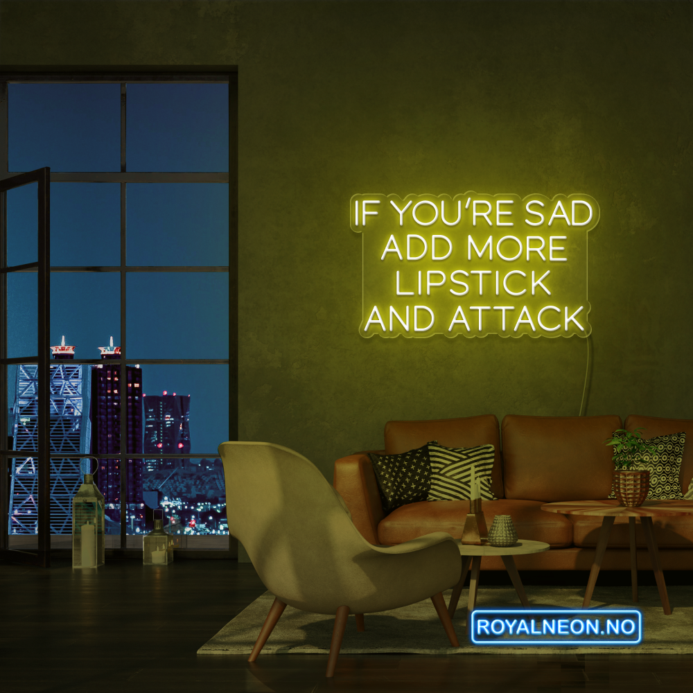 "IF YOU´RE SAD" Led Neonskilt. Bestilling!