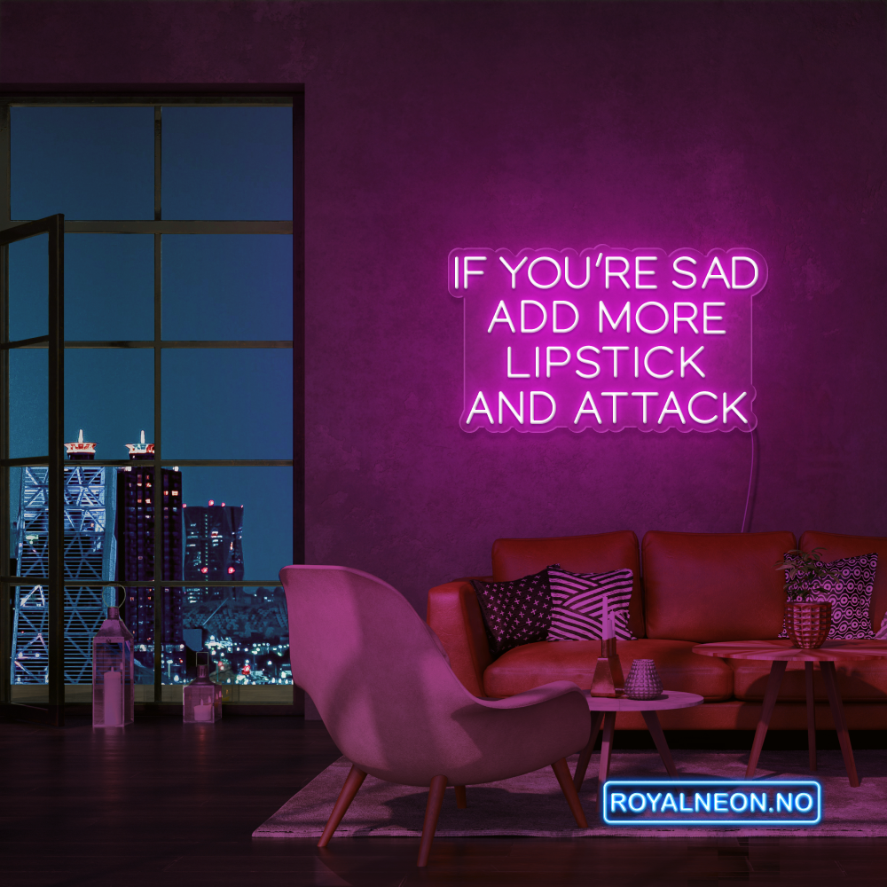 "IF YOU´RE SAD" Led Neonskilt. Bestilling!
