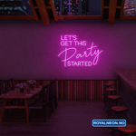 "LET'S GET THIS Party STARTED" Led Neonskilt. Bestilling!