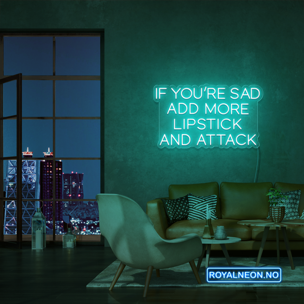 "IF YOU´RE SAD" Led Neonskilt. Bestilling!