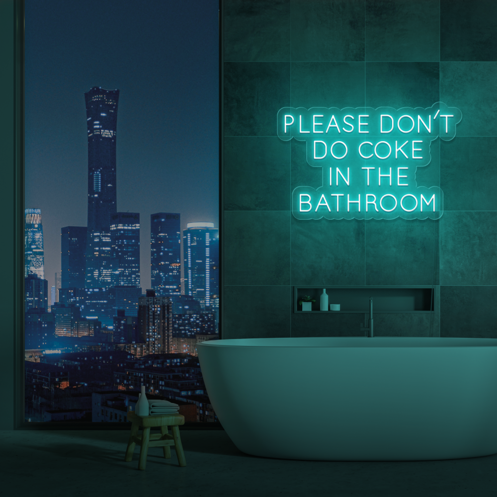 "Please don't do coke in the bathroom" Bestilling!