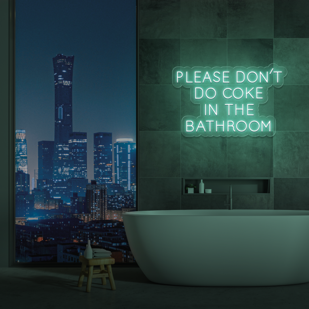 "Please don't do coke in the bathroom" Bestilling!