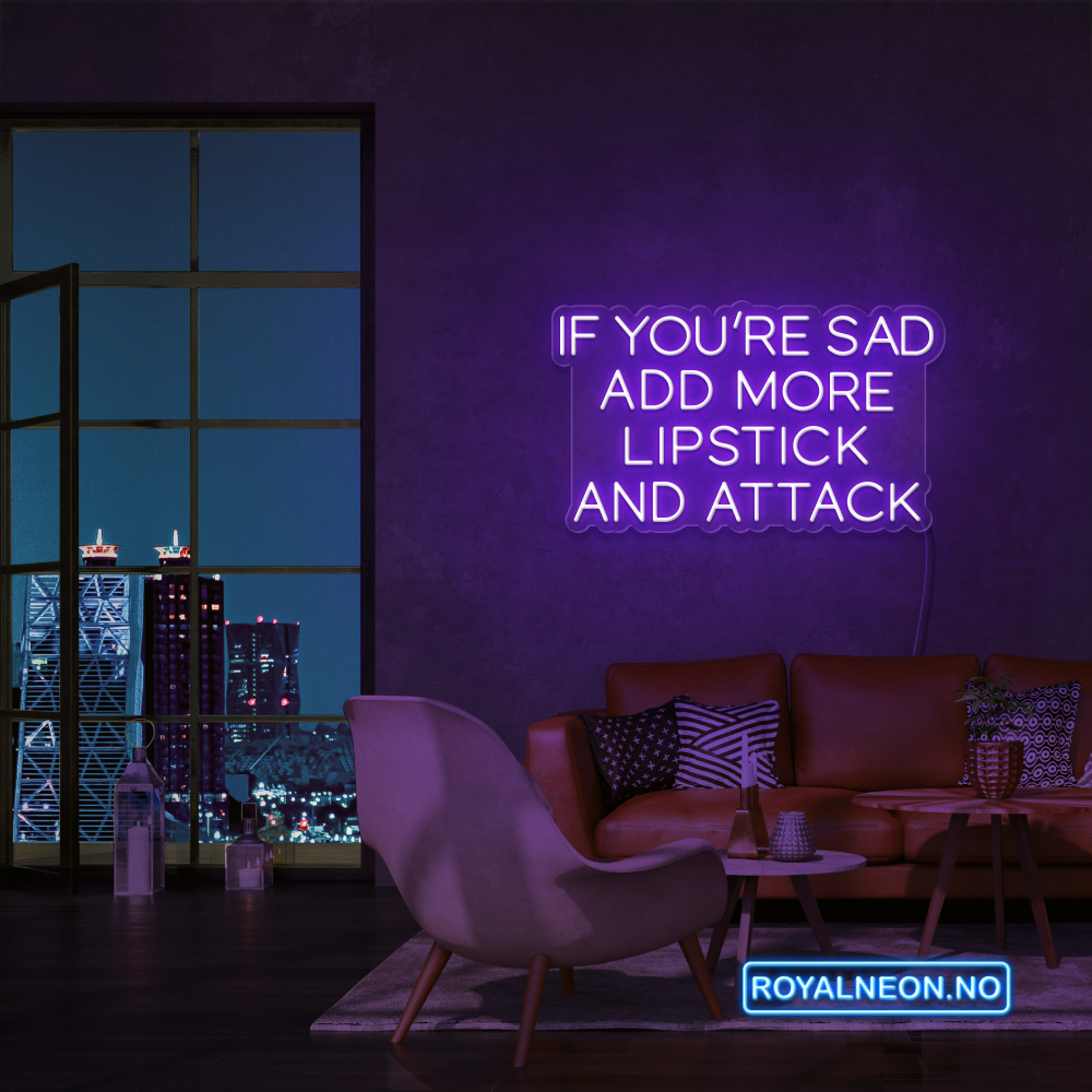 "IF YOU´RE SAD" Led Neonskilt. Bestilling!