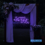 "IT WAS always YOU" Led Neonskilt. Bestilling!