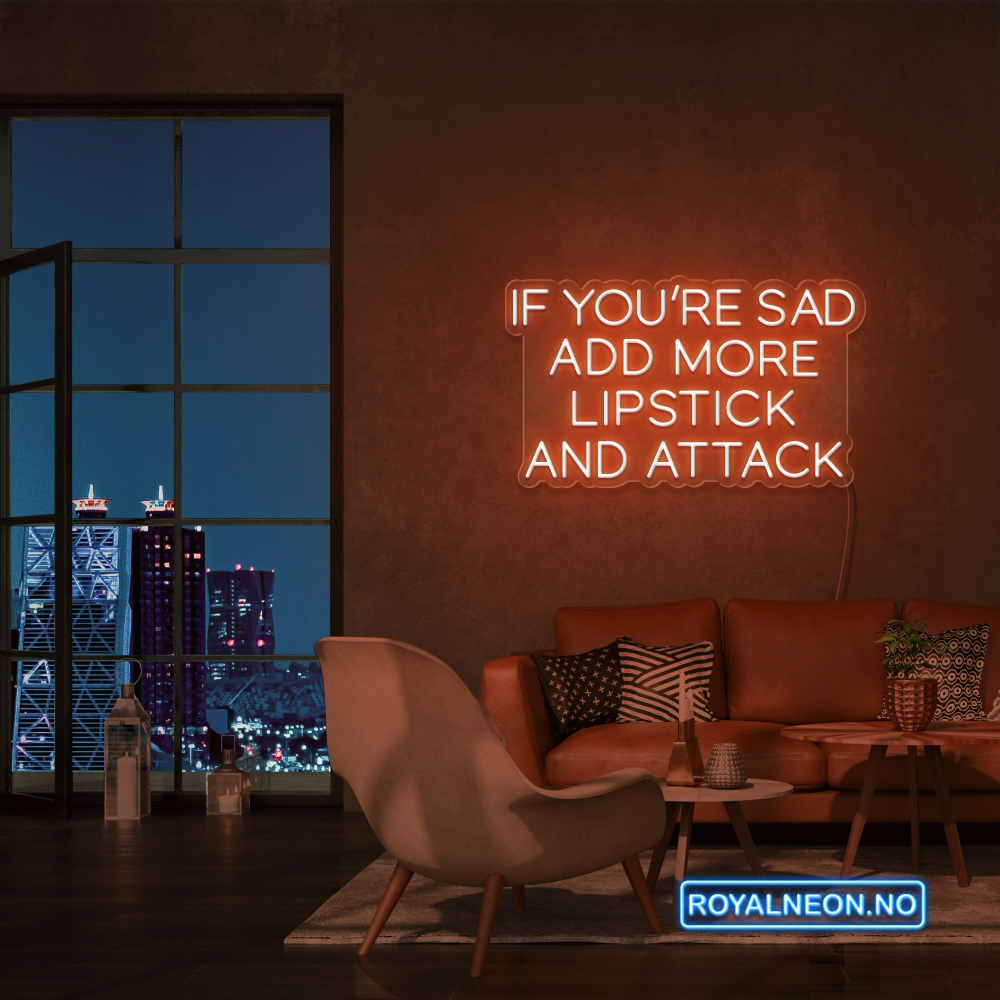"IF YOU´RE SAD" Led Neonskilt. Bestilling!