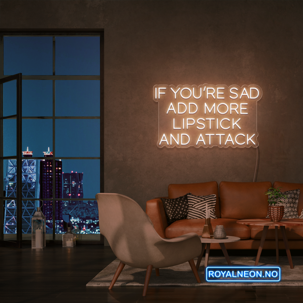 "IF YOU´RE SAD" Led Neonskilt. Bestilling!