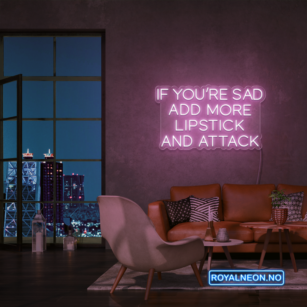 "IF YOU´RE SAD" Led Neonskilt. Bestilling!