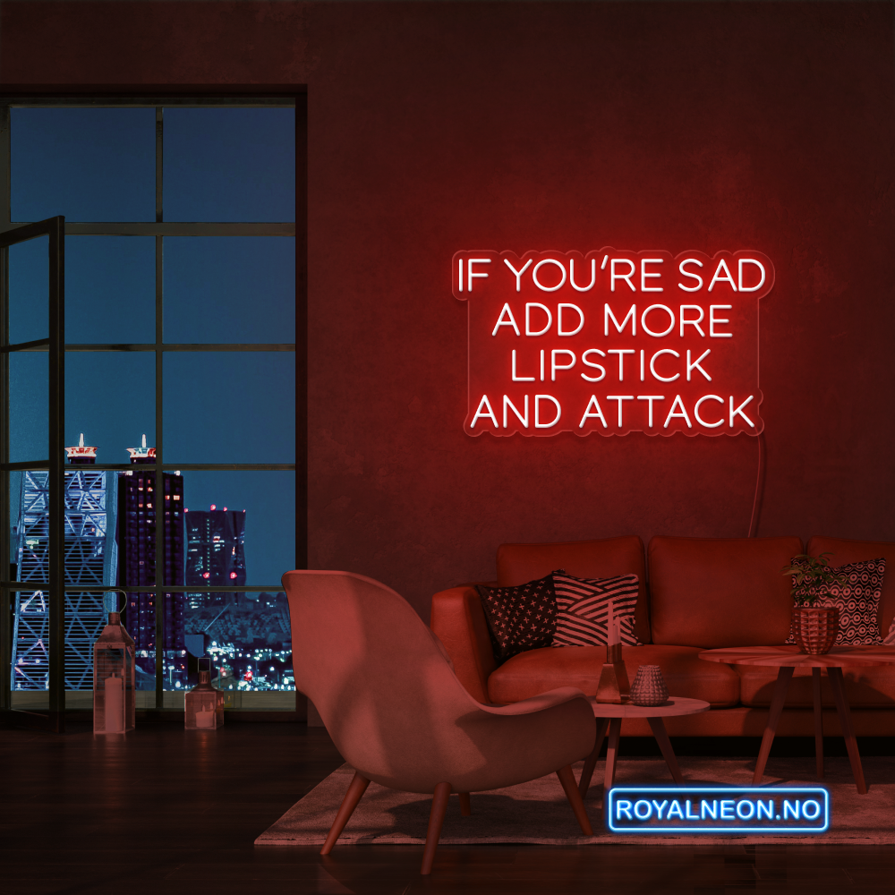 "IF YOU´RE SAD" Led Neonskilt. Bestilling!