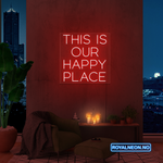 "THIS IS OUR HAPPY PLACE "LED NEONSKILT. Bestilling!