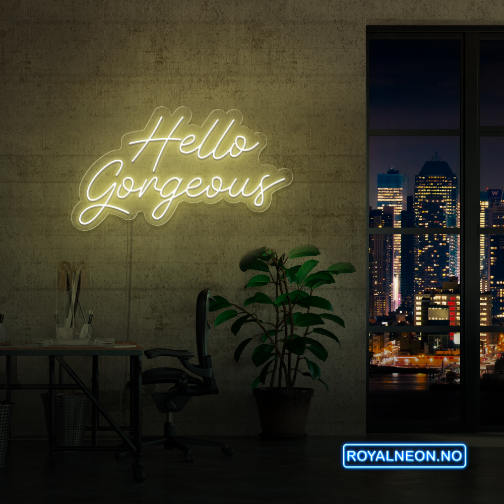 "Hello Gorgeous"Led Neonskilt. Bestilling!