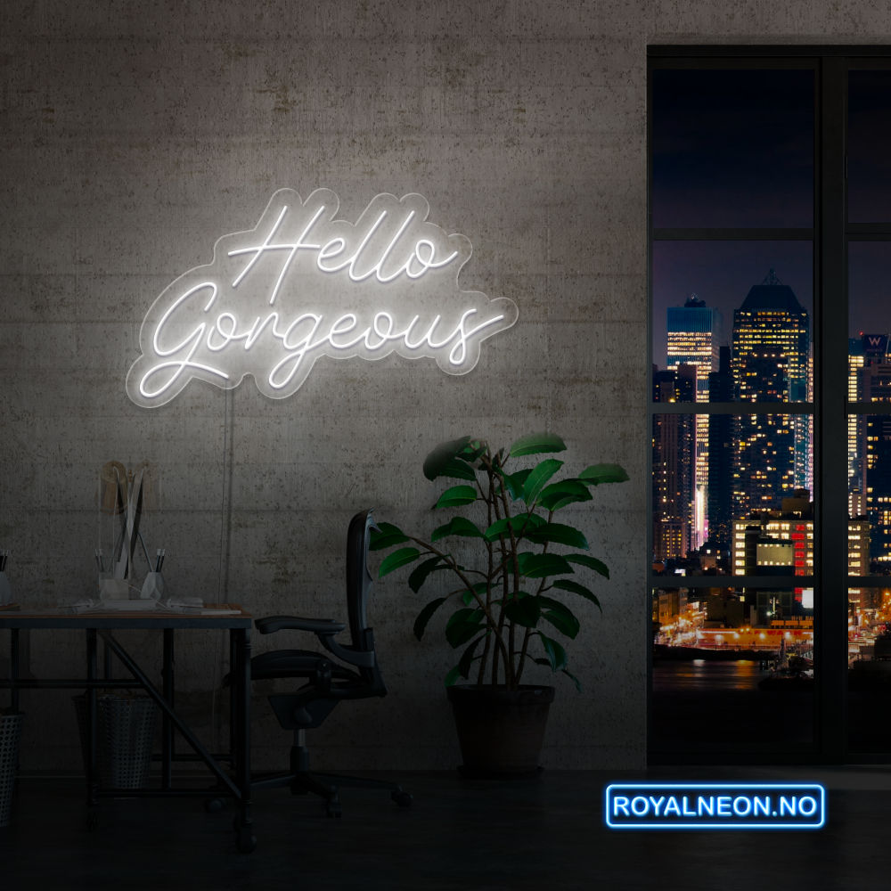 "Hello Gorgeous"Led Neonskilt. Bestilling!