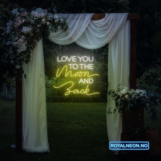 "LOVE YOU TO THE MOON AND BACK " Led Neonskilt. Bestilling!