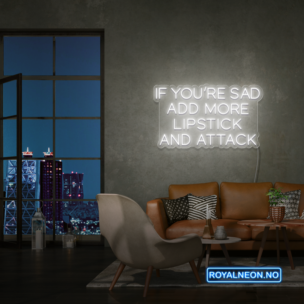 "IF YOU´RE SAD" Led Neonskilt. Bestilling!